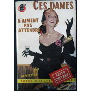 Ces dames n'aiment pas attendre de Peter Cheyney aux éditions Presses de la Cité