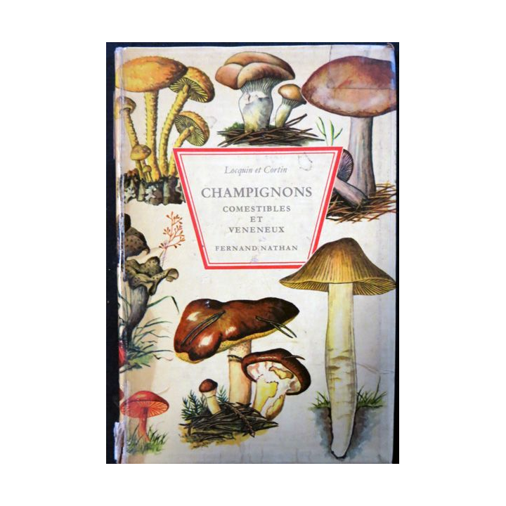 Champignons comestibles et vénéneux de Marcel Locquin et Bengt Cortin aux éditions Fernand Nathan