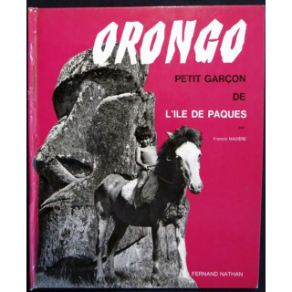 Orongo petit garçon de l'île de Pâques de Francis Mazière aux éditions Fernand Nathan 1965
