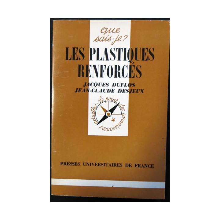Que Sais-je : Les plastiques renforcés de Jacques Duflos & J-C Desjeux aux éditions Presses Universitaires de France