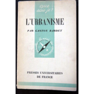 Que Sais-je : l'Urbanisme de  Gaston Bardet aux éditions Presses Universitaires de France