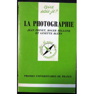 Que Sais-je : La Photographie de Jean Prinet, Roger Bellone, Ginette Bléry aux éditions Presses Universitaires de France