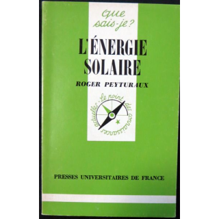 Que Sais-je : L'énergie solaire de Roger Peyturaux aux éditions Presses Universitaires de France