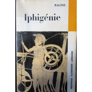 Nouveaux Classiques Larousse : Iphigénie de Daniel Achach aux éditions Librairie Larousse
