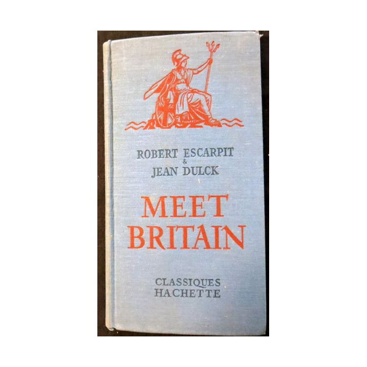 Meet Britain de Robert Ecarpit & Jean Dulck aux éditions Classiques Hachette 1957
