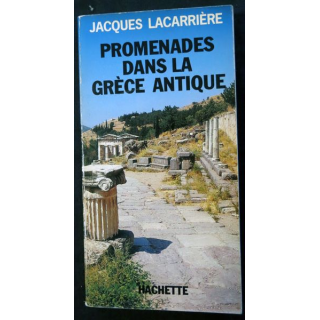 Promenades dans la Grèce antique de Jacques Lacarrière aux éditions Hachette