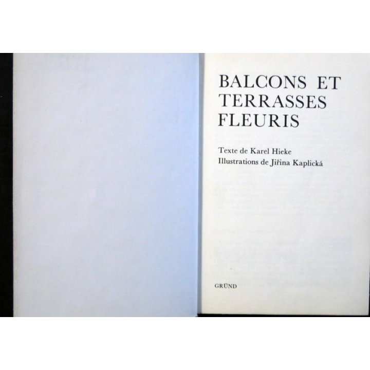 Collection Approche de la nature : Balcon et terrasses fleuris de Karel Hieke aux éditions Gründ 1976