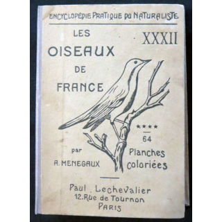 Encyclopédie pratique du naturaliste Les oiseaux de France XXXII de A. Menegaux aux éditions Paul Lechevalier