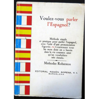 Méthode Roberston : Voulez-vous parler l'espagnol aux éditions Editorial Ramon Sopena S.A 1967
