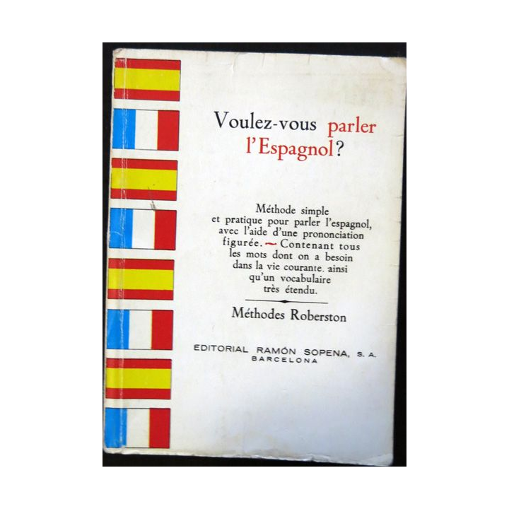 Méthode Roberston : Voulez-vous parler l'espagnol aux éditions Editorial Ramon Sopena S.A 1967