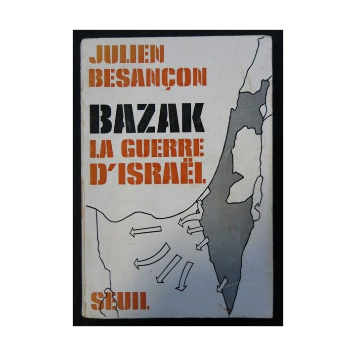 Bazak La guerre d'Israël de Julien Besançon aux éditions Seuil