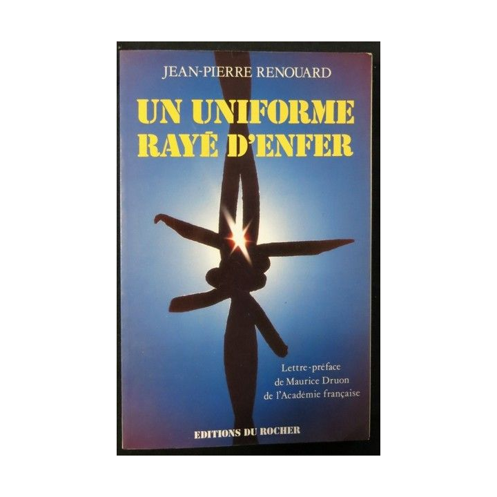 Un uniforme rayé d'enfer de Jean-Pierre Renouard aux éditions du Rocher