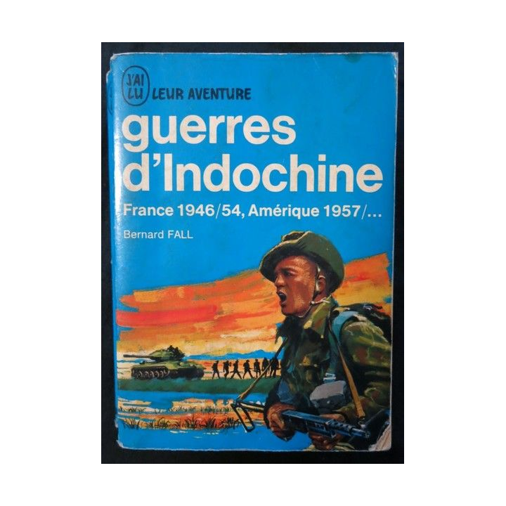 Guerres d'Indochine France 46 / 54, Amérique 1957 de Bernard Fall aux éditions J'ai Lu