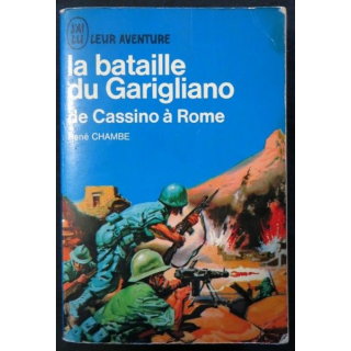 La bataille du Garigliano de Cassino à Rome de René Chambre aux éditions J'ai Lu
