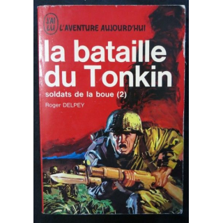 Soldat de la boue La bataille du Tonkin Tome 2 de Roger Delpey aux éditions J'ai Lu