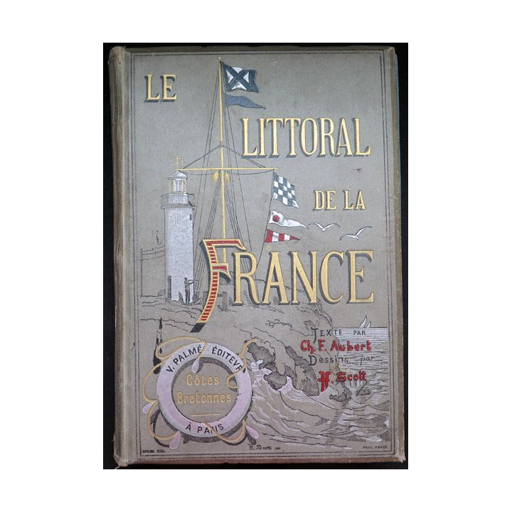 Le littoral de la France texte de Ch. F. Aubert et dessins par H. Scott 2° partie 1885