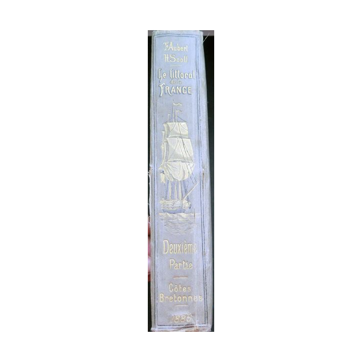 Le littoral de la France texte de Ch. F. Aubert et dessins par H. Scott 2° partie 1885