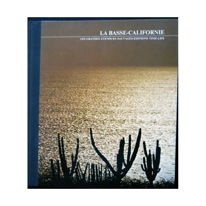 La basse Californie par William Weber Johnson aux éditions Time Life