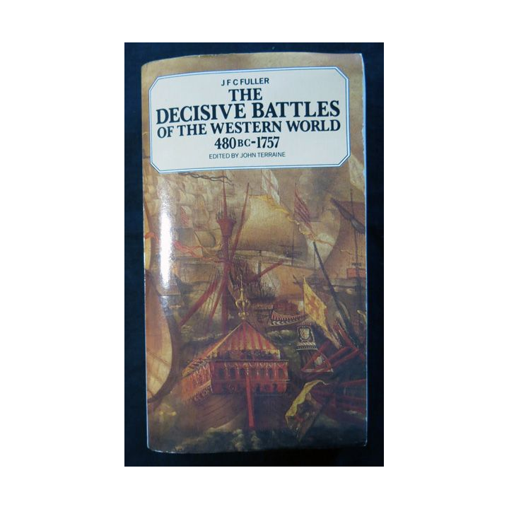 The decisive battles of the western world 480BC-1757 de JFC Fuller aux éditions PALADIN - Edited by John Terraine