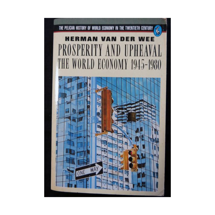 Prosperity and Upheaval the world economy 1945-1980 de Herman Van Der Wee aux éditions A Pelican Book
