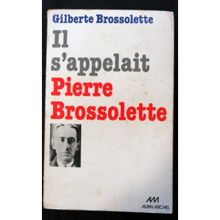 Il s'appelait Pierre Brossolette de Gilberte  Brossolette aux éditions Albin Michel