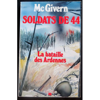Soldats de 44 la bataille des Ardennes de Mc Givern éditions encre