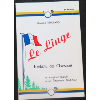Le linge tombeau des Chasseurs de F. Tisserand 8° édition mémoire d'un chasseur alpin