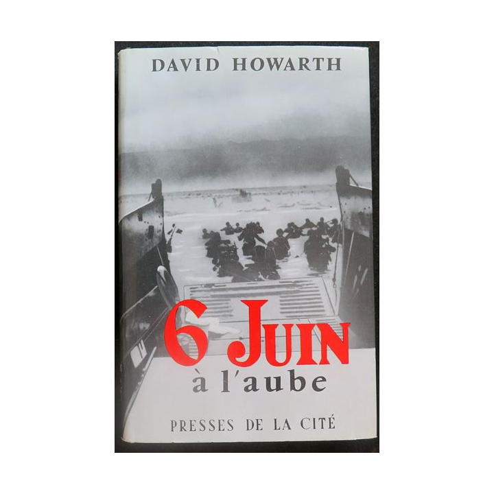 6 Juin à l'Aube de david Howarth presses de la Cité
