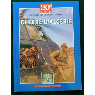 Histoire des Grands Conflits : Guerre d'Algérie volume 1