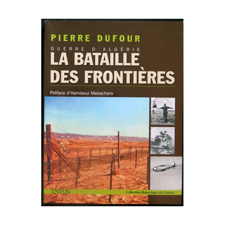 Guerre d'Algérie la Bataille des Frontières de pierre Dufour