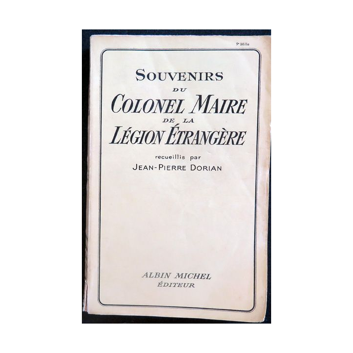 Souvenirs du Colonel Maire de la Lé&gion étrangère par J-P Dorian Albin Michel