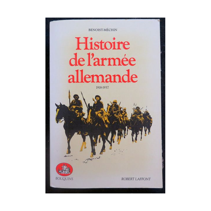 Histoire de l'armée allemande Tome 1 1918 - 1937 de benoist Méchin Bouquins