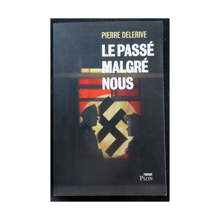 Le Passé malgré nous de Pierre Delerive Plon