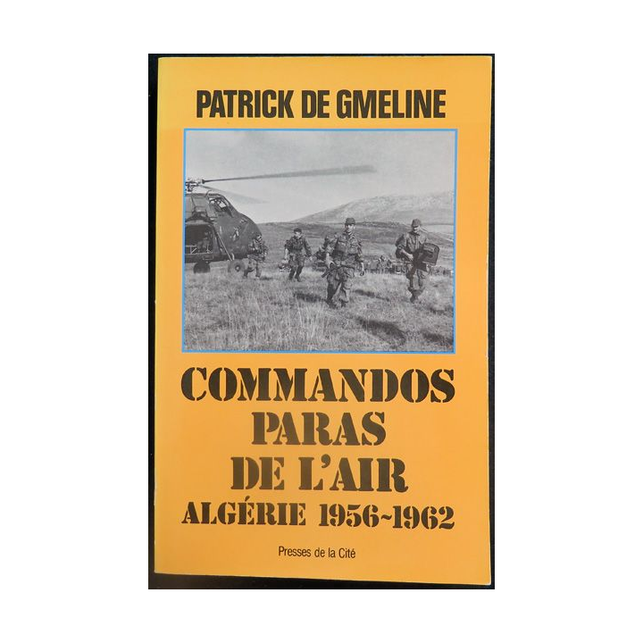 Commandos paras de l'Air Algérie 1956 - 1962 de Patrick de Gmeline Presses de la Cité