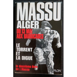 Alger du 13 mai aux barricades écrit par Jacques Massu aux éditions Plon - F008