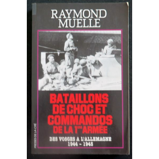Bataillons de Choc et Commandos de la 1ère Armée de Raymond Muelle aux éditions Presses de la Cité - 0496
