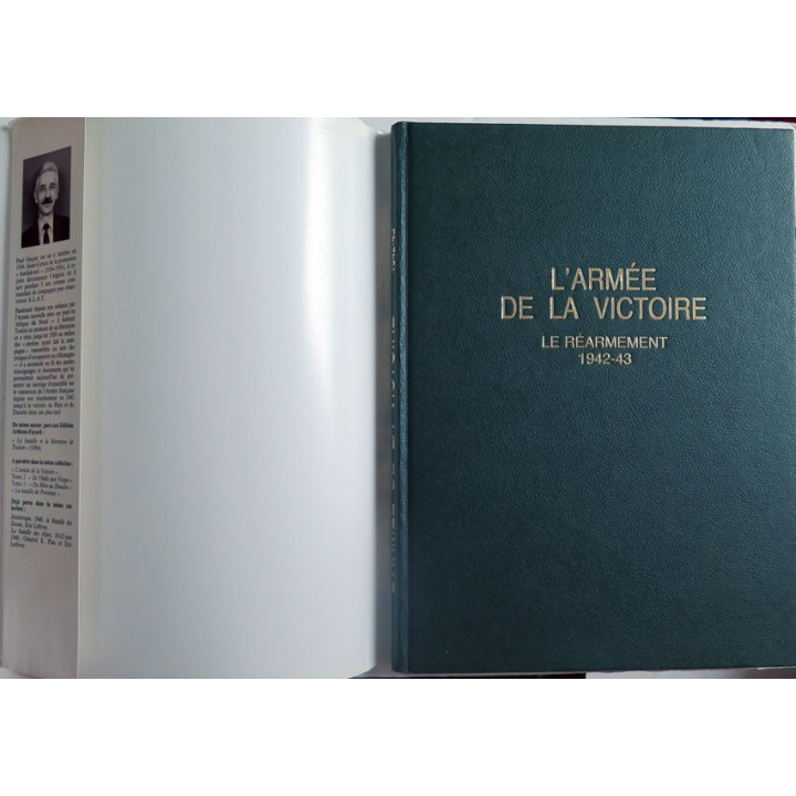 L'armée de la Victoire Tome 1 Le réarmement 1942 - 43 de Paul Gaujac Lavauzelle 1984 Toilé 