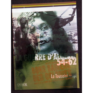 La Guerre d'Algérie 54 - 62 La Toussaint Rouge Trésor du patrimoine 2007