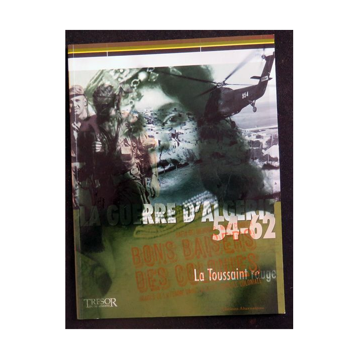 La Guerre d'Algérie 54 - 62 La Toussaint Rouge Trésor du patrimoine 2007