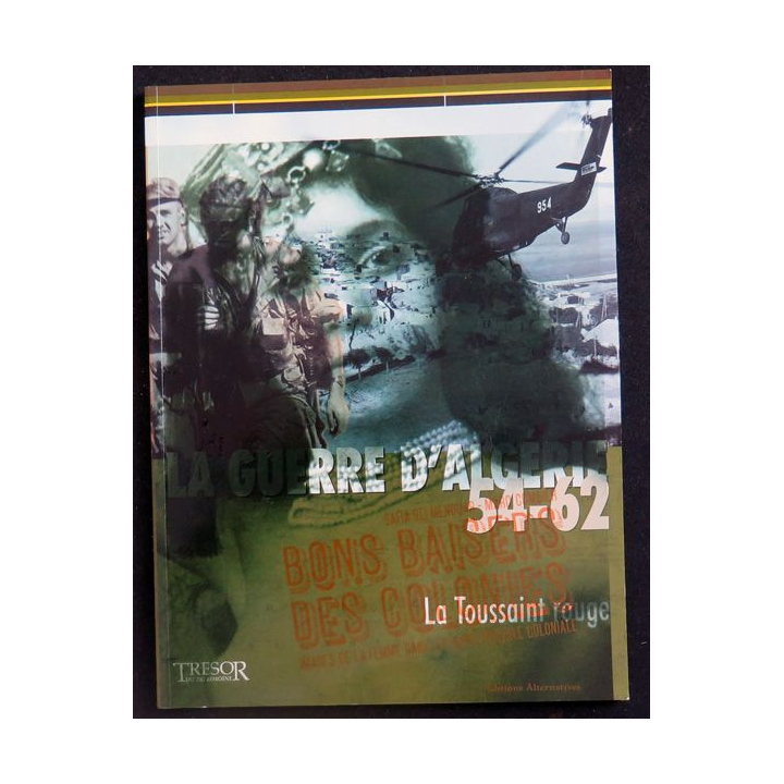 La Guerre d'Algérie 54 - 62 La Toussaint Rouge Trésor du patrimoine 2007