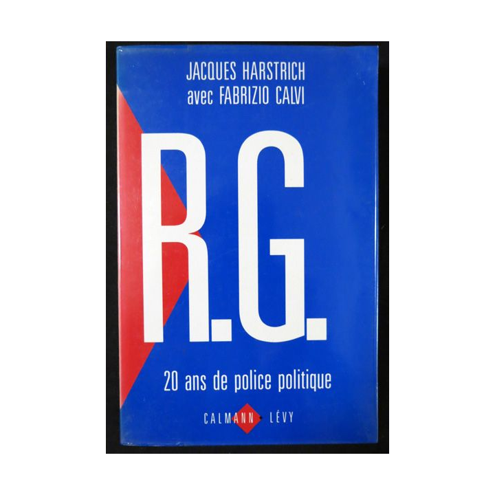 R.G. 20 ans de police  politique de Jacques Harstrich & Fabrizio Calvi aux Editions  Calman Levy