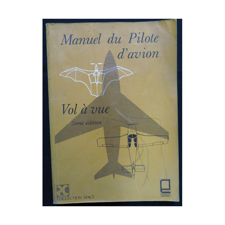 Manuel du pilote d'avion 2° édition. Collection SFACT-CEPADUES Editions