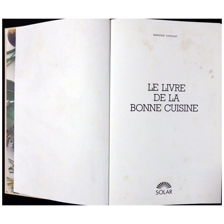 Le livre de la bonne cuisine de Marianne Constant aux Editions Solar