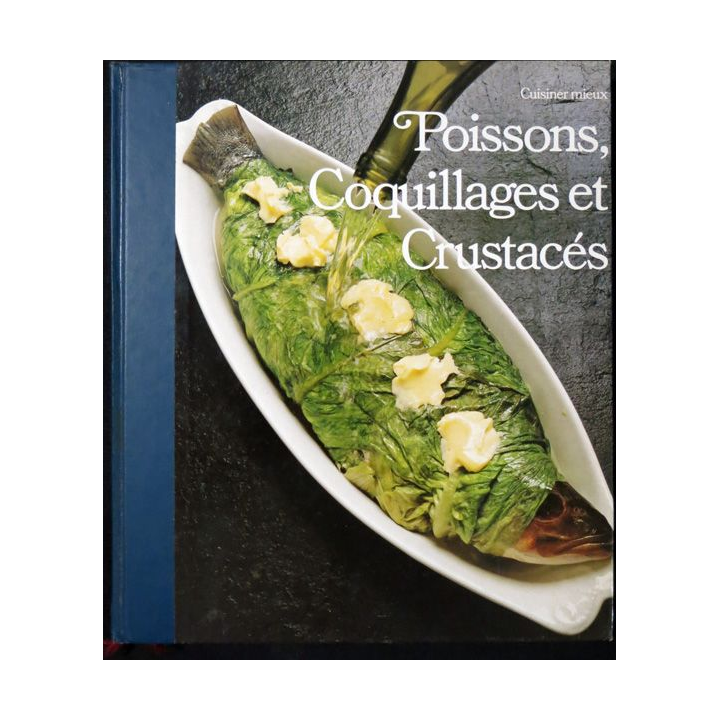 Cuisiner mieux : Poissons, coquillages et crustacés de Richard Olney aux Editions Time-Life