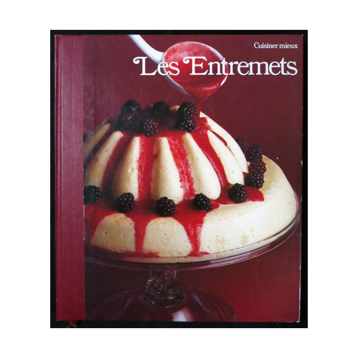 Cuisiner mieux : Les entremets de Richard Olney aux Editions Time-Life