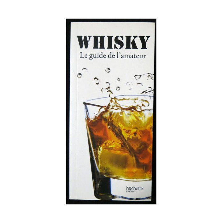 Whisky le guide de l'amateur de Michel Marc aux Editions Hachette Pratique