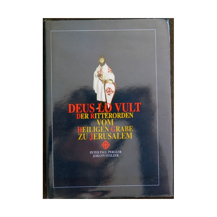 Deus Lo Vult der ritterorden vom Heilgen grabe zu jerusalem Livre sur l'Ordre de Jerusalem en allemand