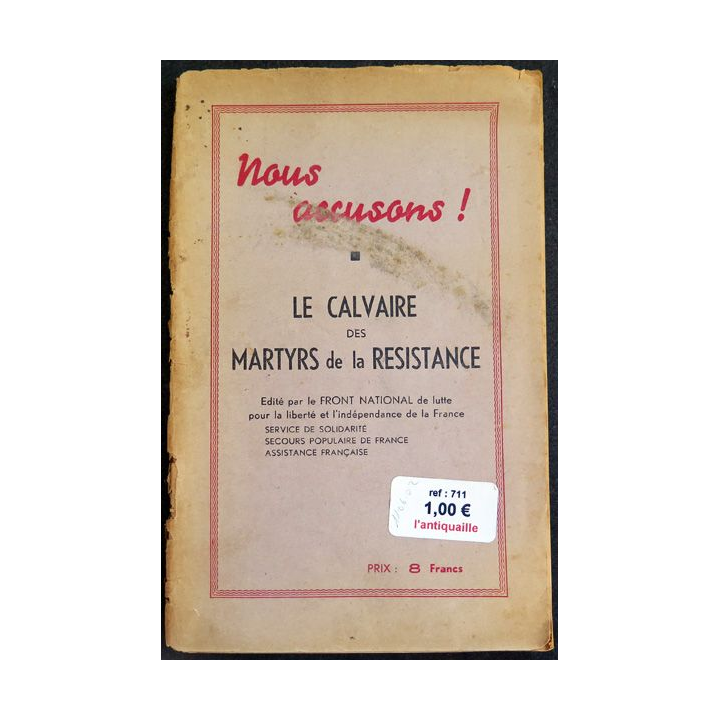 Nous accusons : le calvaire des martyrs de la résistance