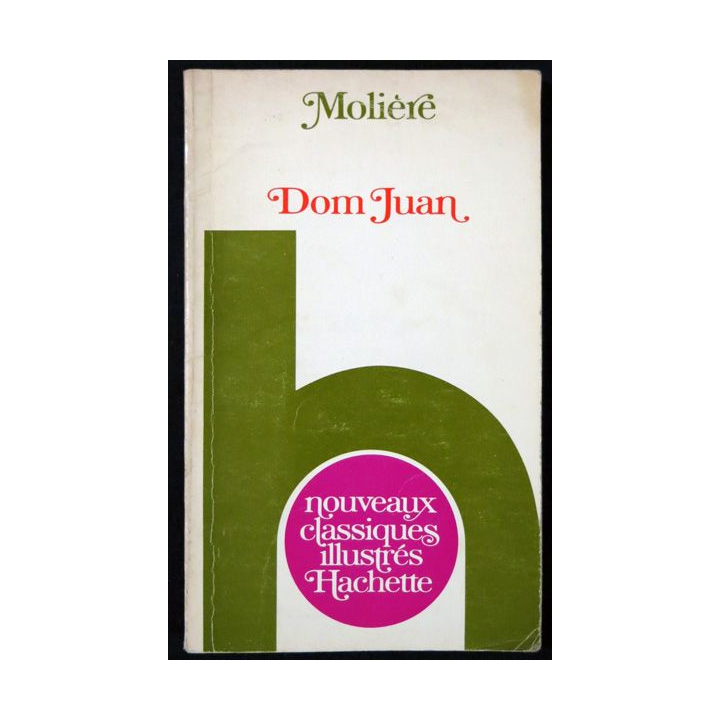 Molière : Dom Juan aux Editions Nouveaux classiques illustrés Hachette