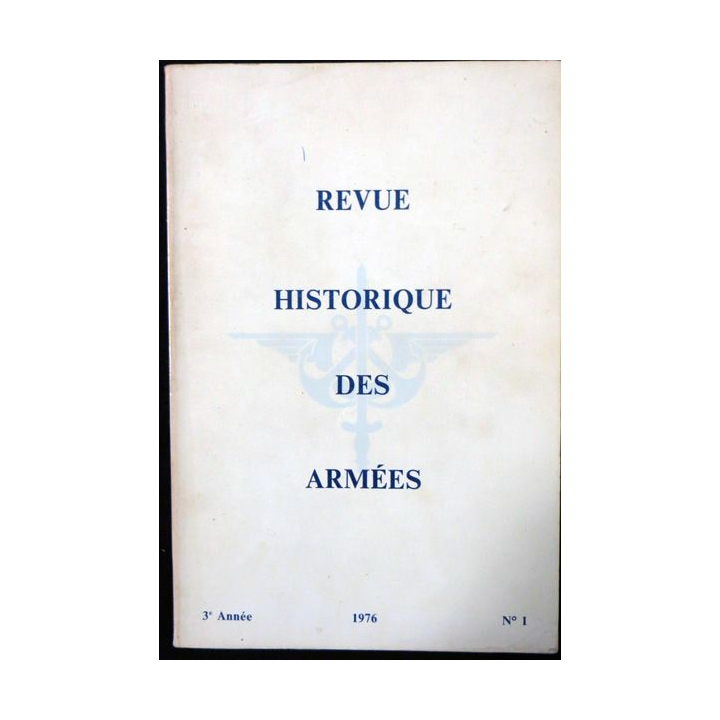 Revue Historique des Armées 3° Année - 1976 - N°1
